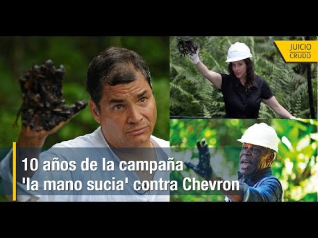 La campaña ‘la mano sucia’ de Rafael Correa contra Chevron en Ecuador resultó una farsa. Estos son los hechos detrás de la fraudulenta campaña