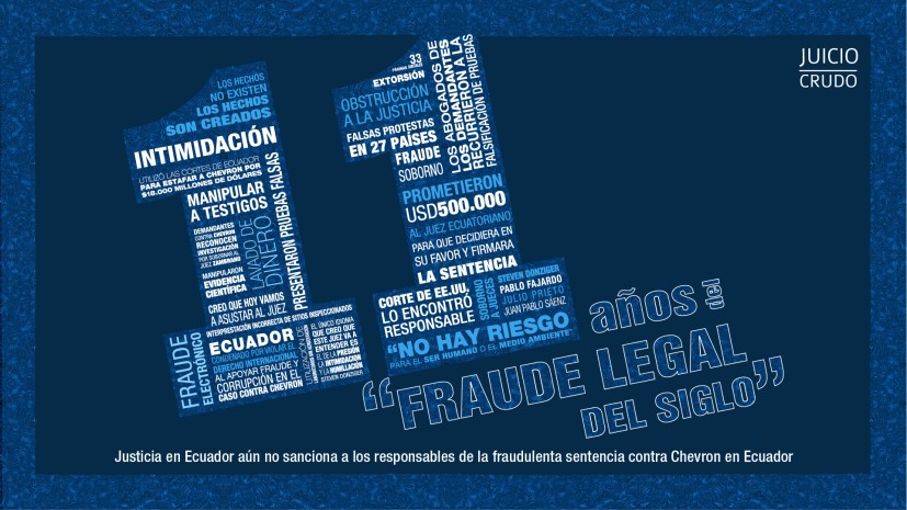 11 años de la sentencia fraudulenta contra Chevron y aún no hay sancionados / Foto: Juicio Crudo