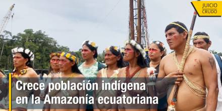 Población indígena en la Amazonía ecuatoriana se disparó entre 2001 y 2022, según el Censo