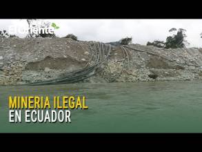 Minería ilegal: el crimen silencioso que destruye Ecuador