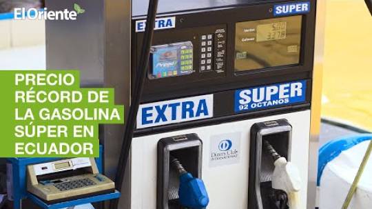 Gasolina Súper alcanza precio récord en Ecuador