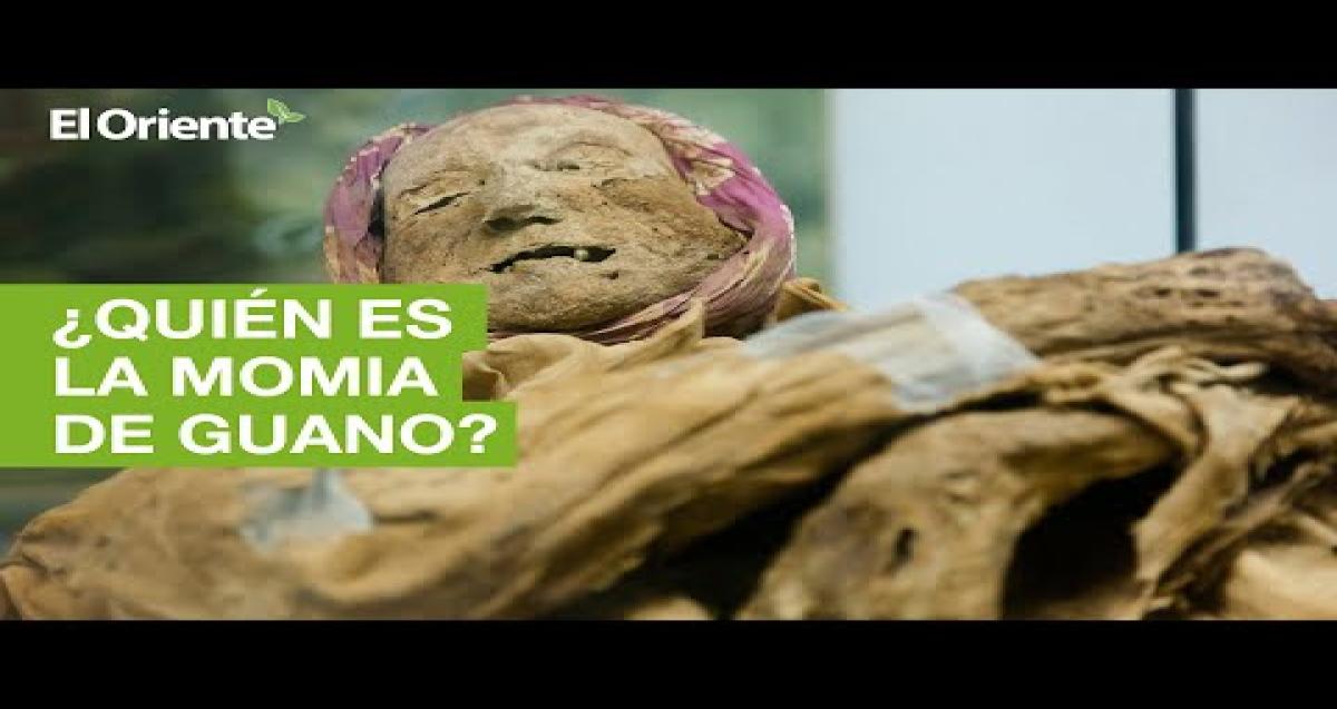 ¿Quién es la momia de Guano? Juicio Crudo